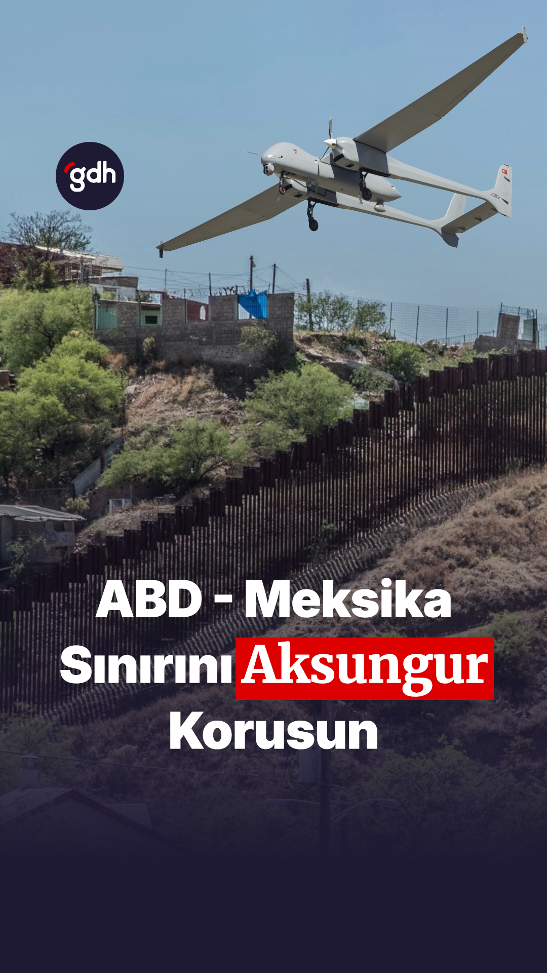 ABD-Meksika sınırını Aksungur korusun